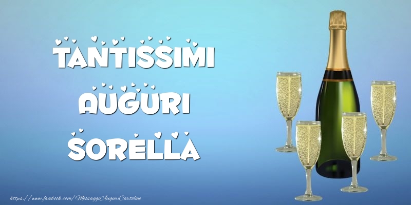 Cartoline di auguri per Sorella - Tantissimi Auguri sorella champagne