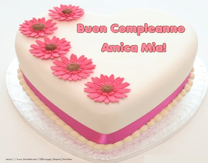 Cartoline Di Compleanno Per Amica Buon Compleanno Amica Mia Torta Messaggiauguricartoline Com