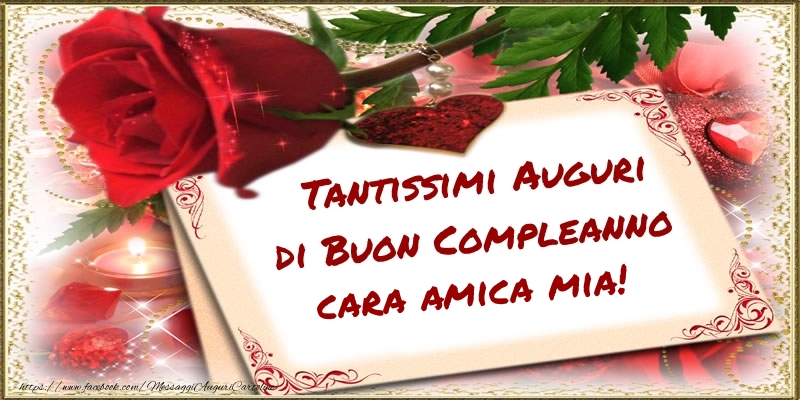 Cartoline di compleanno per Amica - Tantissimi Auguri di Buon Compleanno cara amica mia!