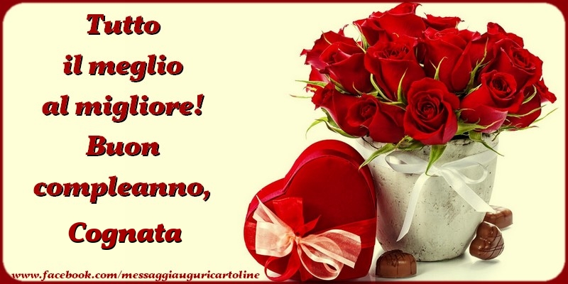 Cartoline di compleanno per Cognata - Tutto il meglio al migliore! Buon compleanno, cognata