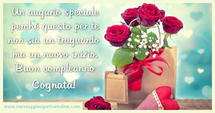 Cartoline Di Compleanno Per Cognata Un Augurio Speciale Perchu00e9 Questo Per Te Non Sia Un Traguardo Ma Un Nuovo Inizio Buon Compleanno Cognata Messaggiauguricartoline Com