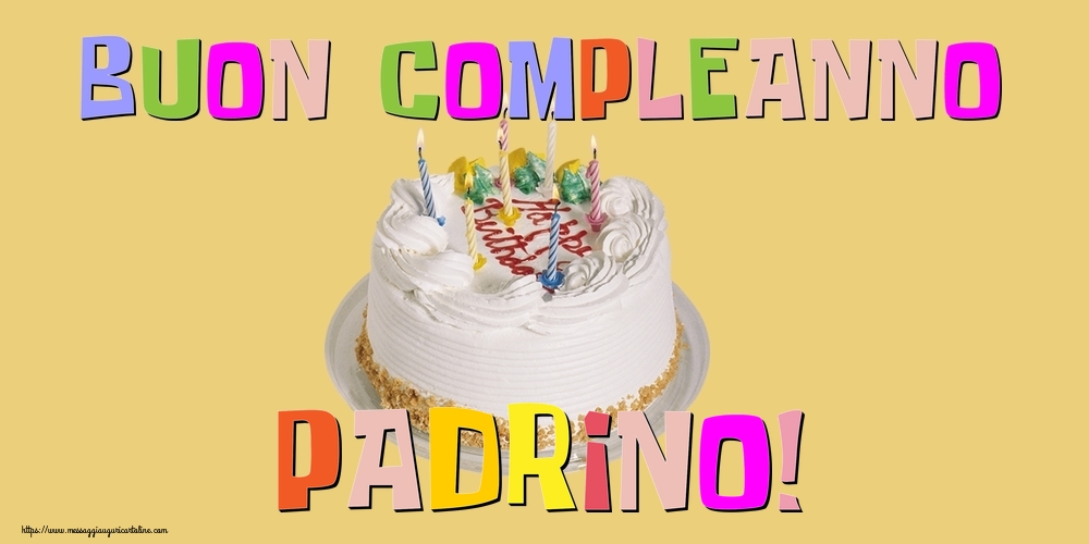 Cartoline di compleanno per Padrino - Buon Compleanno padrino!