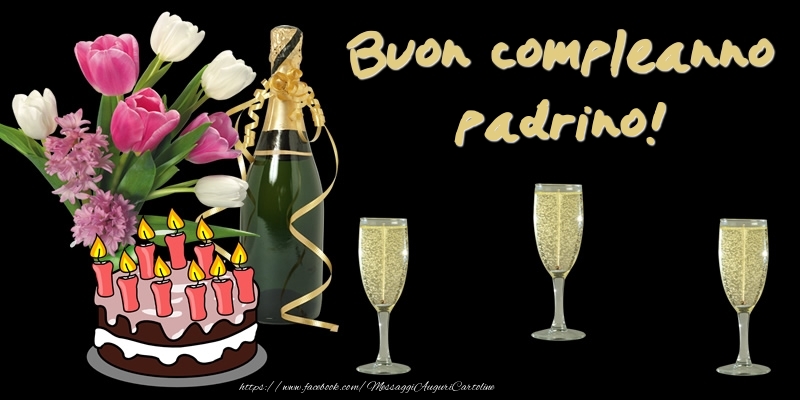 Cartoline di compleanno per Padrino - Torta e Fiori: Buon Compleanno padrino!