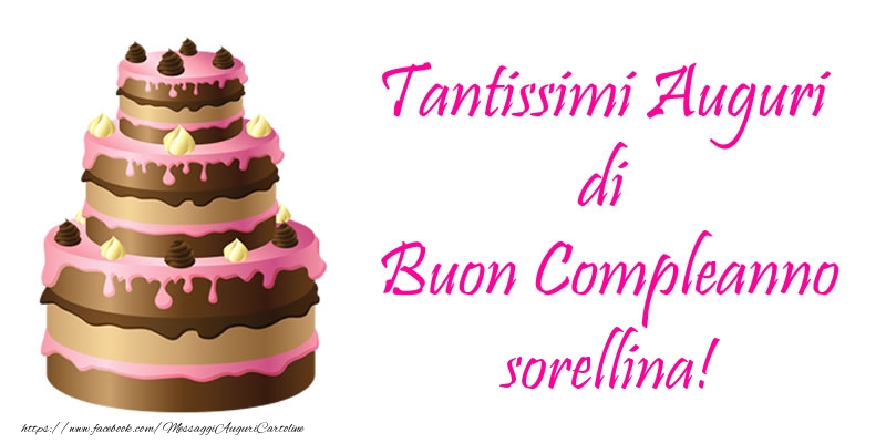 Cartoline di compleanno per Sorella - Torta - Tantissimi Auguri di Buon Compleanno sorellina!