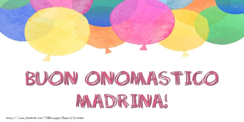 Cartoline di onomastico per Madrina - Buon Onomastico madrina!