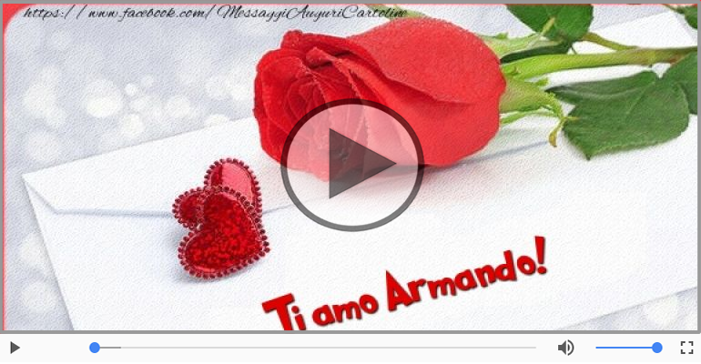 Armando, Ti amo tanto!