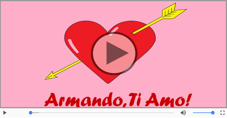 Armando, Sei il grande amore della mia vita!