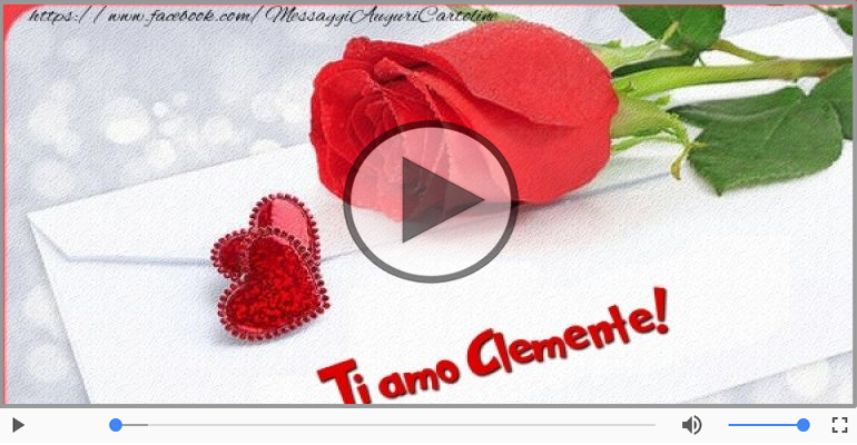 Clemente, Sei il grande amore della mia vita!