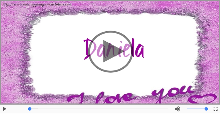 Ti amo Daniela!