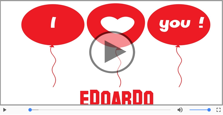 Edoardo, Ti amo tanto!