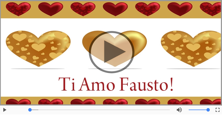 Ti amo Fausto!