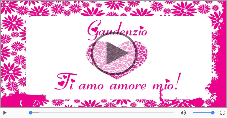 Ti amo Gaudenzio!