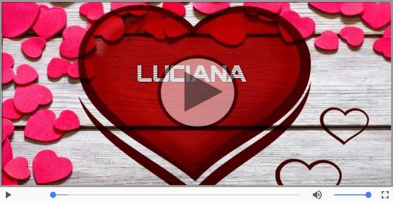 Ti amo Luciana!