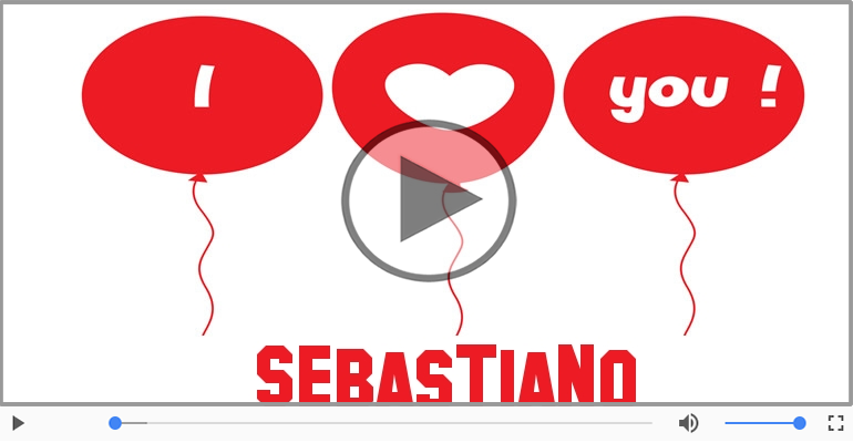Sebastiano, Sei il grande amore della mia vita!