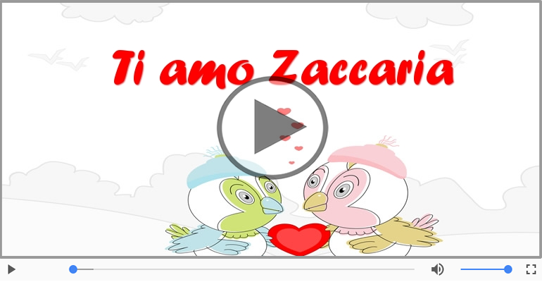 Zaccaria, Sei il grande amore della mia vita!