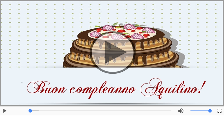Happy Birthday Aquilino! Buon Compleanno Aquilino!